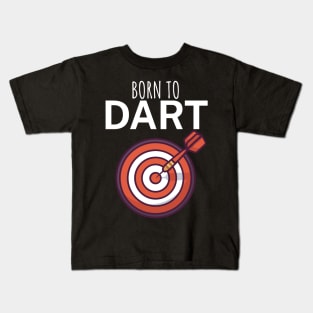 Born to dart Kids T-Shirt